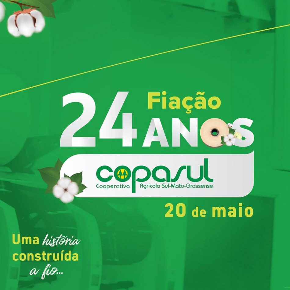20 de maio: Fiacão de Algodão Copasul completa 24 anos