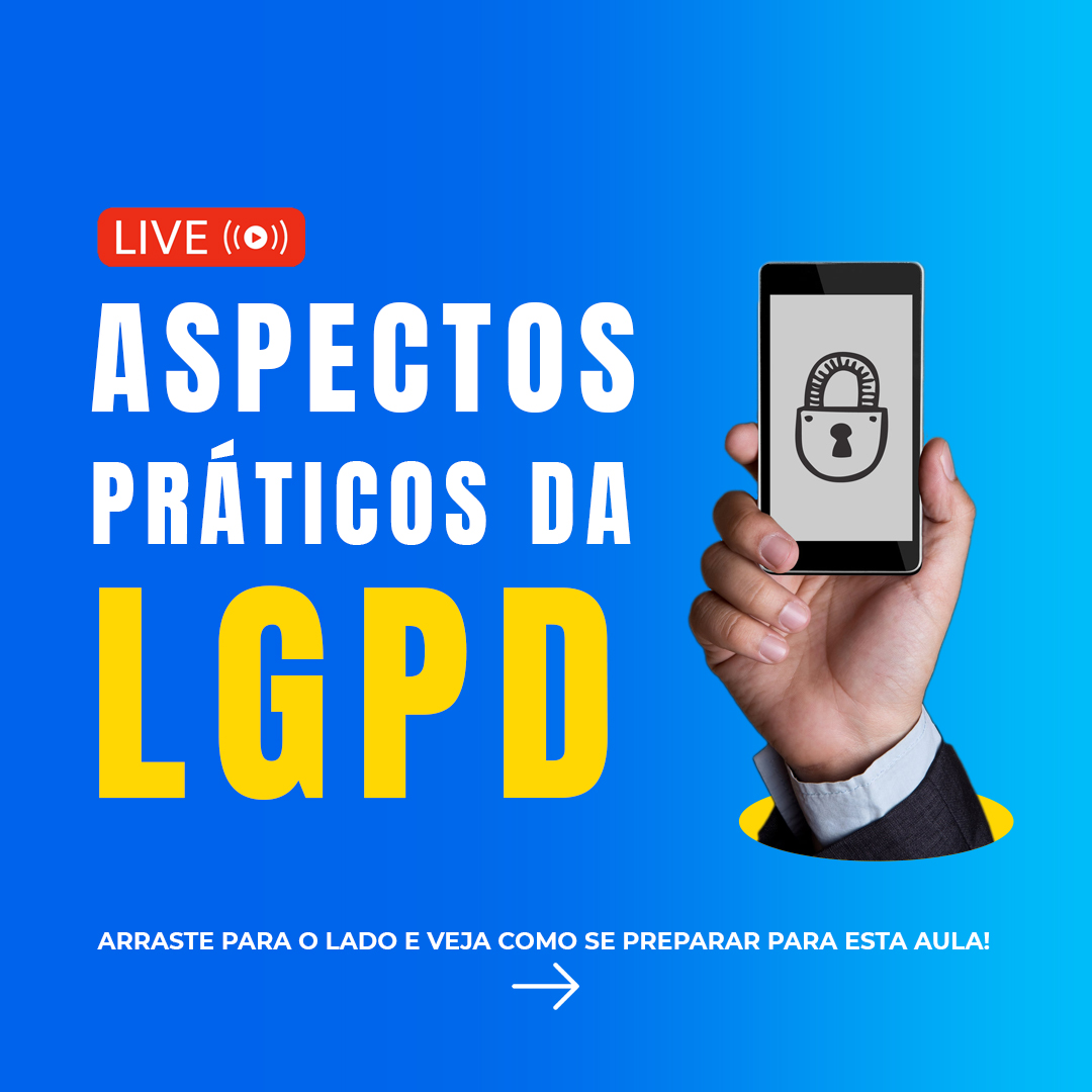 Aspectos práticos da LGPD é tema de live