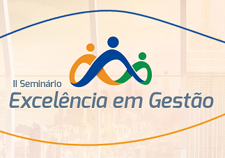 Seminário de Excelência da Gestão ocorre dia 25